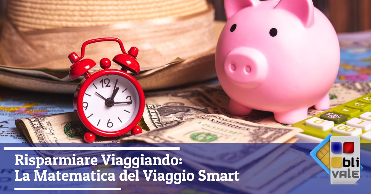 blivale_image_it_Risparmiare Viaggiando La Matematica del Viaggio Smart_643x337 BLIVALE Blog: Guides and tips for worry-free travel - Results from #80